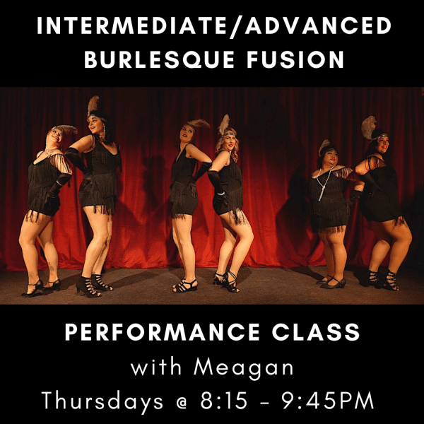 *NEW* "Burlesque in the Basement" (Intermediate/Advanced Level) PERFORMANCE Class Thursdays with Meagan - MB